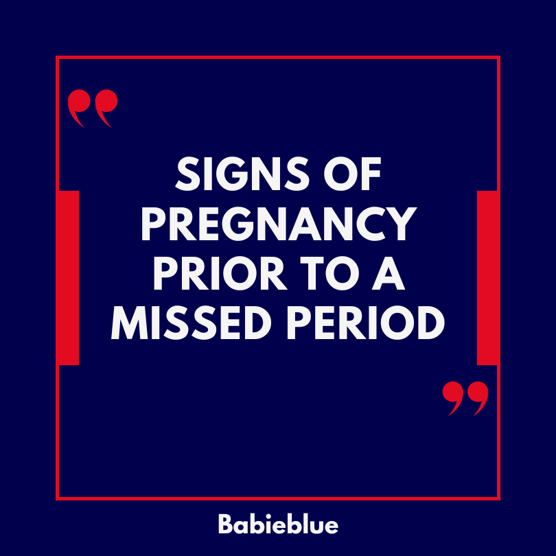 Pregnancy symptoms before missed period