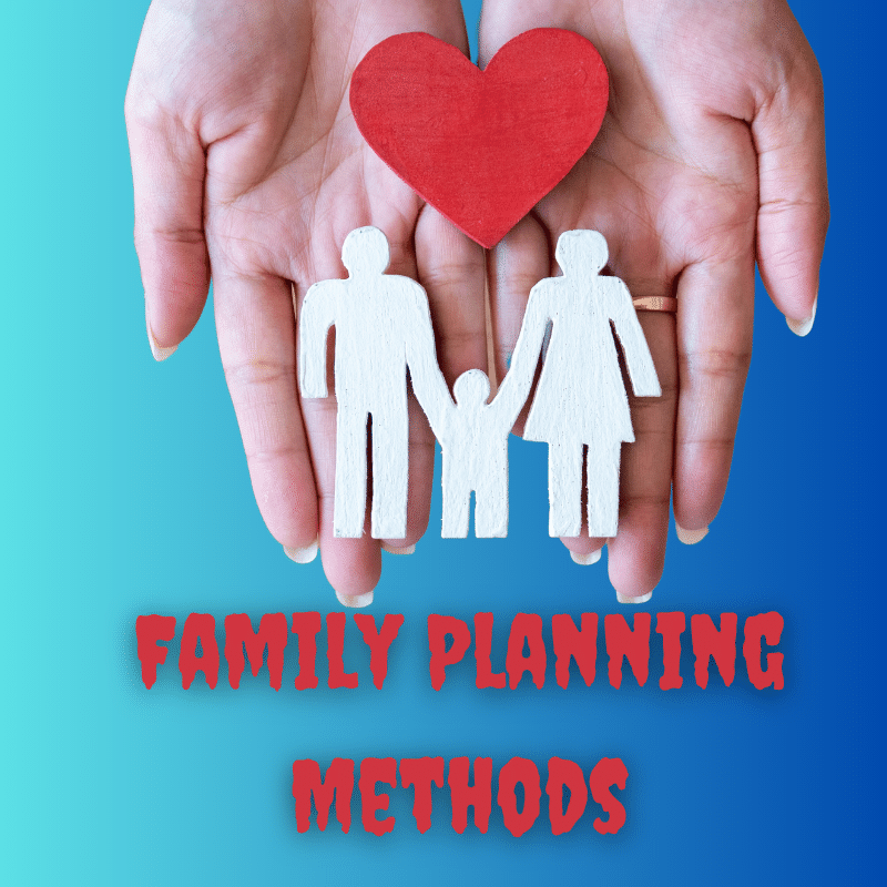 Family Planning Methods A Comprehensive Guide To Planning Your 