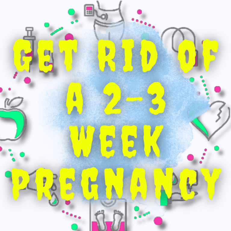 what-is-the-best-way-to-get-rid-of-a-2-3-week-pregnancy-babieblue