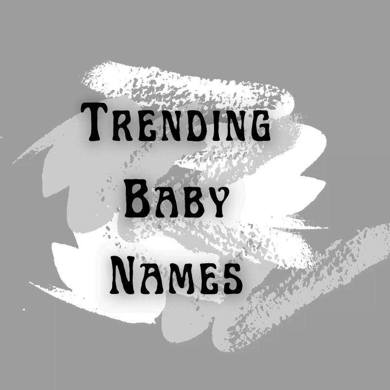 Trending Baby Names