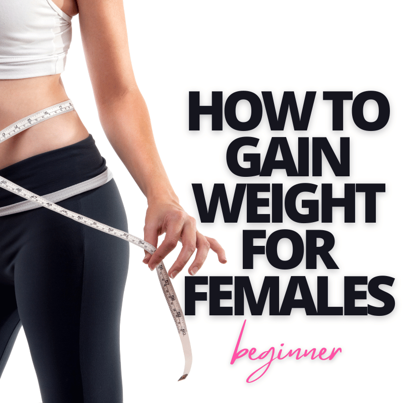 how to gain Weight for females