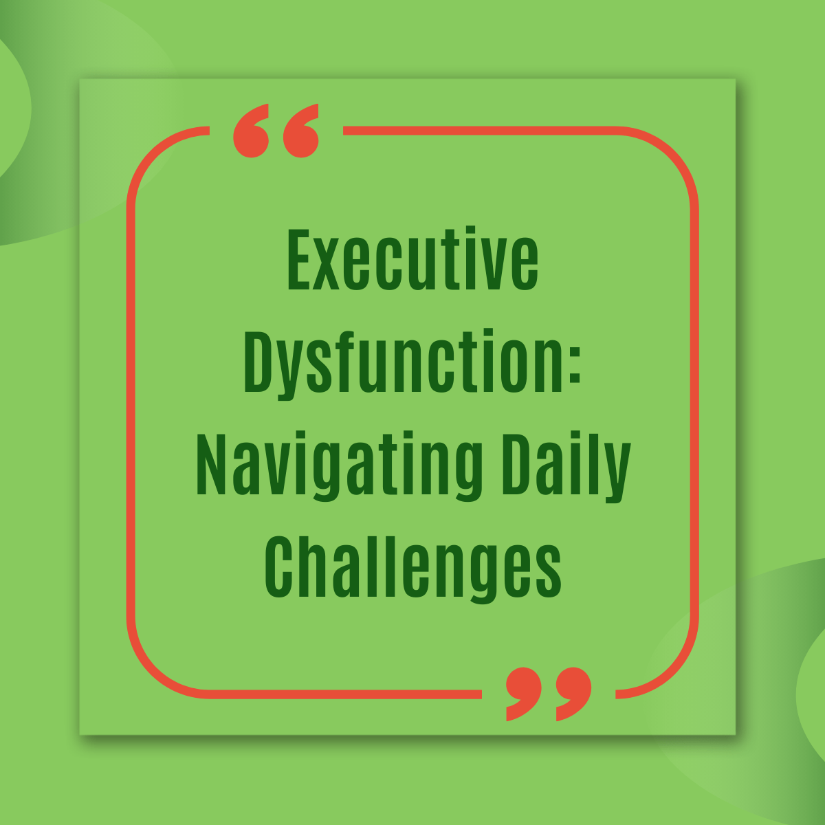 Executive Dysfunction