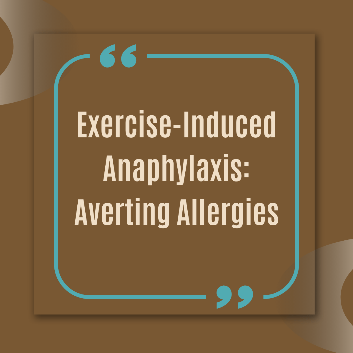 Exercise-Induced Anaphylaxis