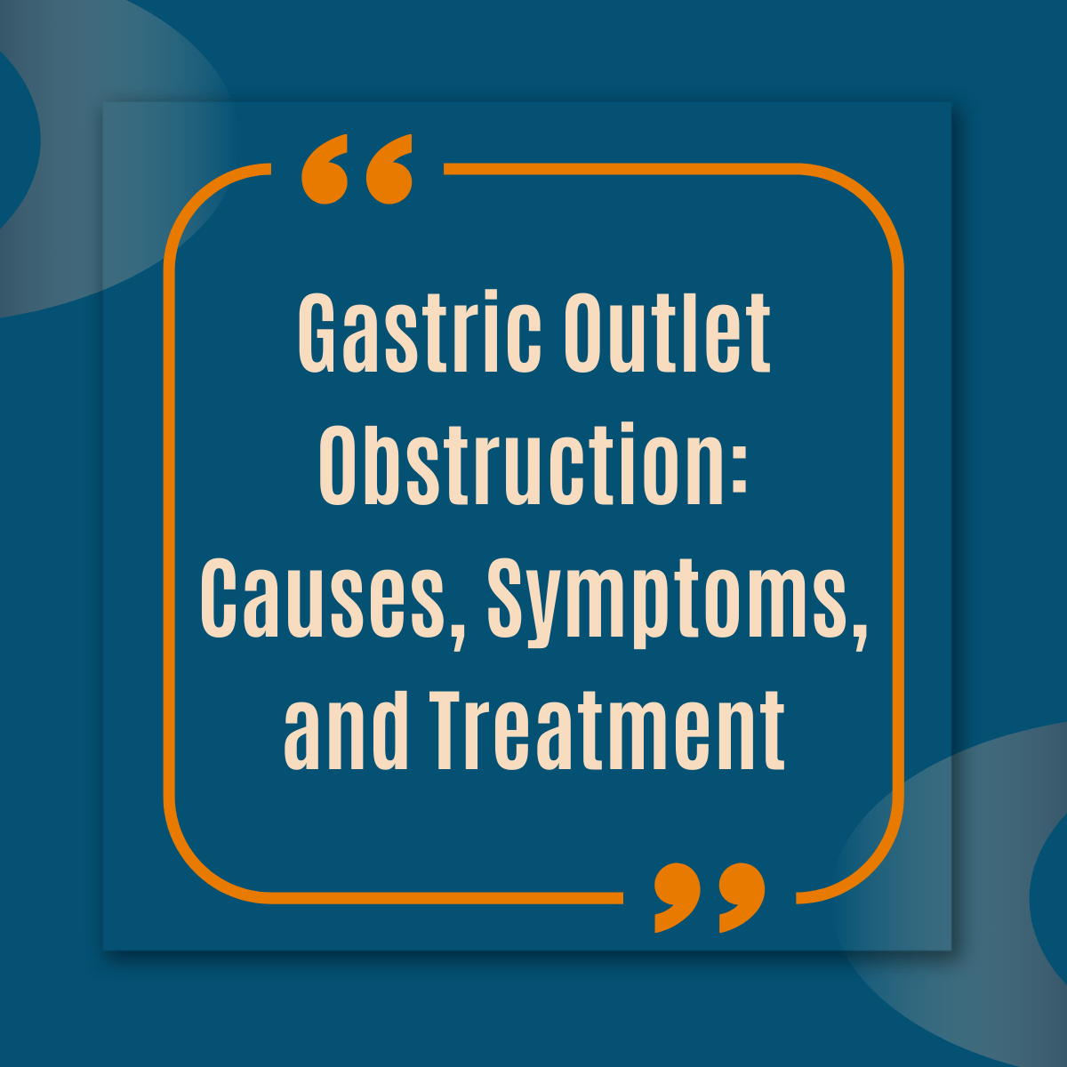 Gastric Outlet Obstruction